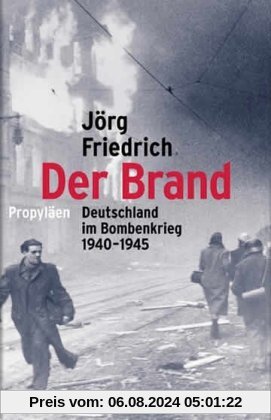 Der Brand: Deutschland im Bombenkrieg 1940-1945