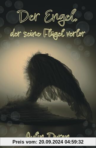 Der Engel, der seine Flügel verlor