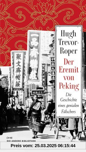 Der Eremit von Peking, Die Geschichte eines genialen Fälschers