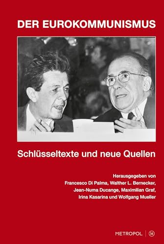 Der Eurokommunismus: Schlüsseltexte und neue Quellen von Metropol-Verlag