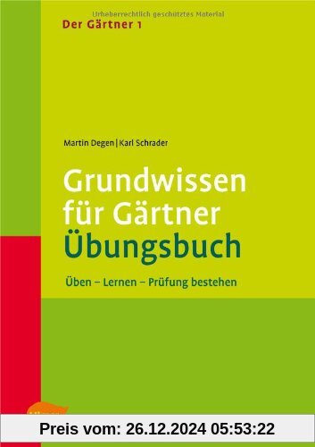 Der Gärtner 1. Grundwissen für Gärtner. Übungsbuch: Üben - Lernen - Prüfung bestehen