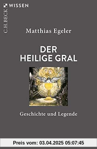 Der Heilige Gral: Geschichte und Legende