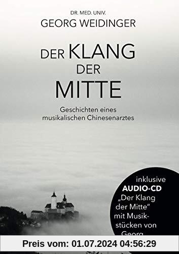 Der Klang der Mitte - Geschichten eines musikalischen Chinesenarztes (Inkl. Audio-CD)
