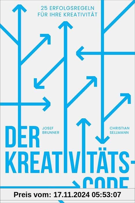 Der Kreativitätscode: 25 Erfolgsregeln für Ihre Kreativität