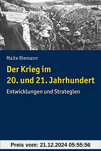 Der Krieg im 20. und 21. Jahrhundert: Entwicklungen und Strategien