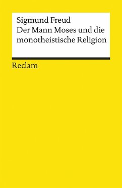 Der Mann Moses und die monotheistische Religion von Reclam, Ditzingen