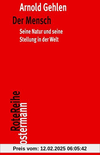 Der Mensch: Seine Natur und seine Stellung in der Welt (Klostermann RoteReihe)