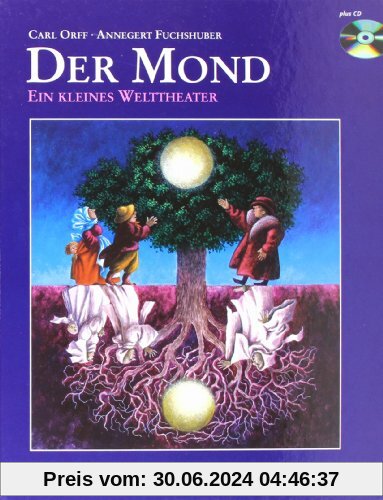 Der Mond: Ein kleines Welttheater nach einem Märchen der Brüder Grimm. Ausgabe mit CD.