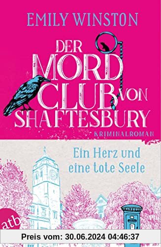 Der Mordclub von Shaftesbury – Ein Herz und eine tote Seele: Kriminalroman (Penelope St. James ermittelt)