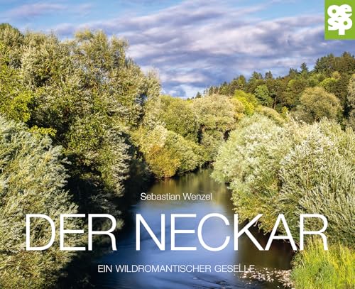 Der Neckar: Ein wildromantischer Geselle von Oertel Und Spoerer GmbH