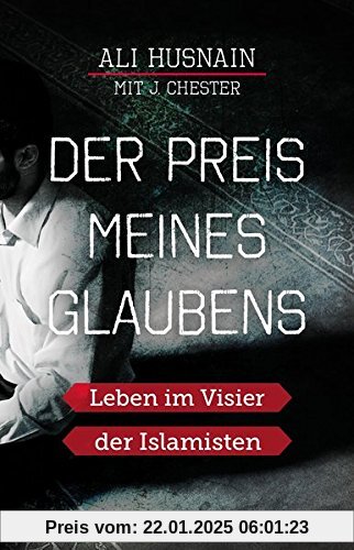 Der Preis meines Glaubens: Leben im Visier der Islamisten