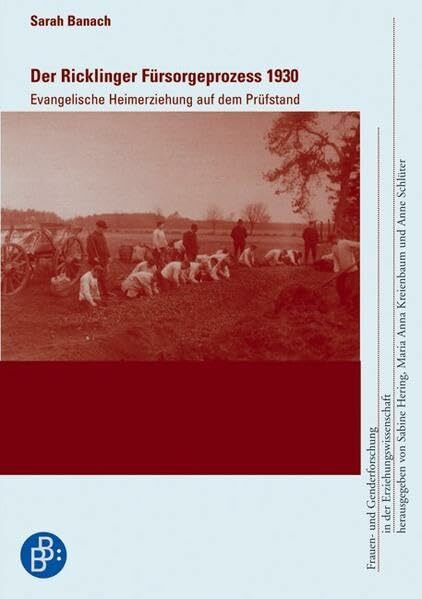 Der Ricklinger Fürsorgeprozess 1930: Evangelische Heimerziehung auf dem Prüfstand (Frauen- und...