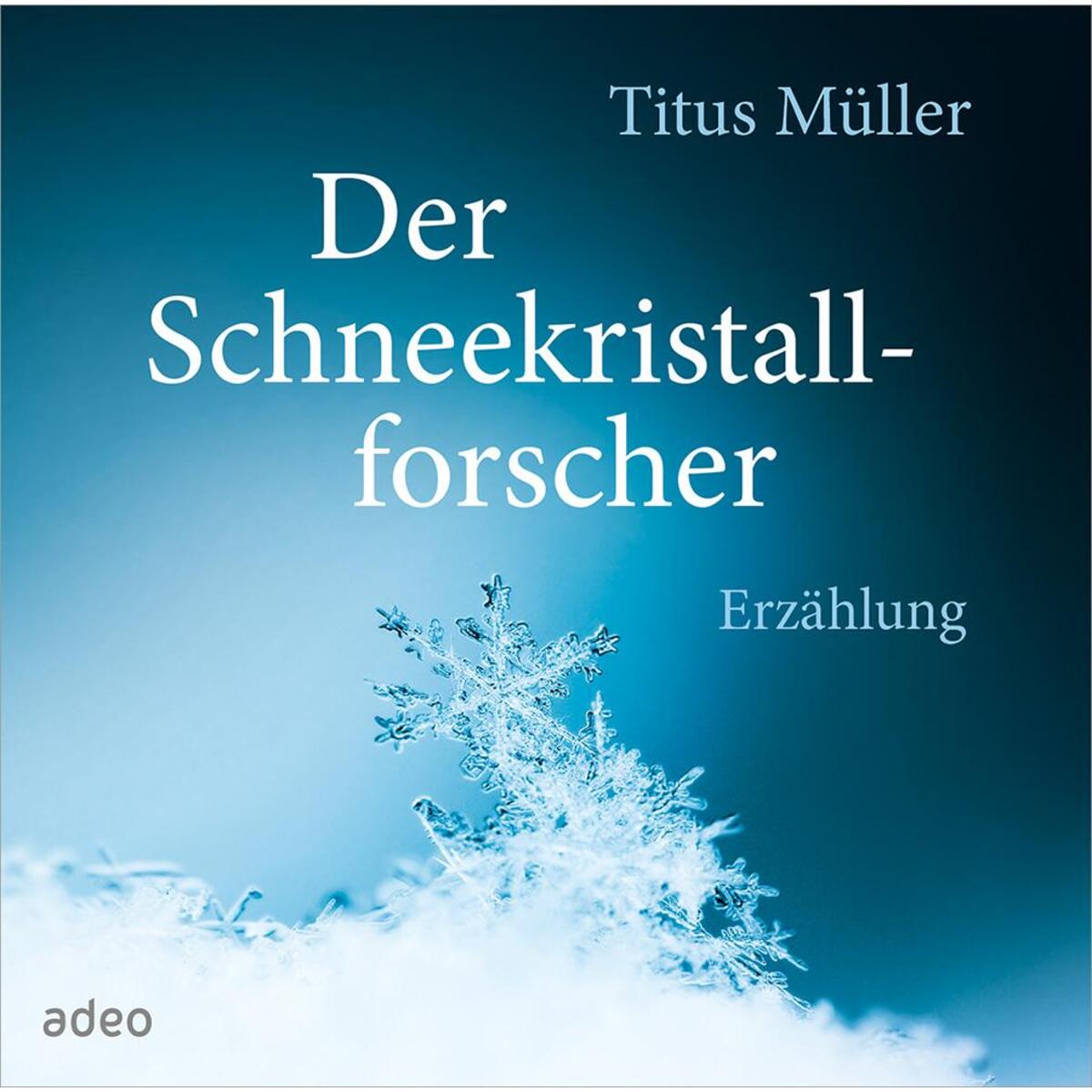 Der Schneekristallforscher von adeo Verlag