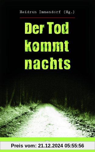 Der Tod kommt nachts.: 13 Kurzkrimis aus dem Mörderischen Rheinhessen: 13 Nachtkrimis aus dem Mörderischen Rheinhessen