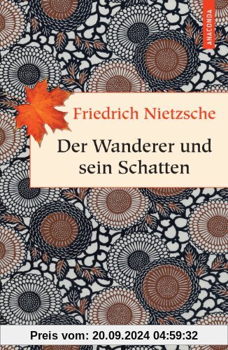 Der Wanderer und sein Schatten: Zweiter und letzter Nachtrag zum Buch für freie Geister