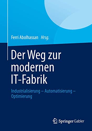 Der Weg zur modernen IT-Fabrik: Industrialisierung – Automatisierung – Optimierung