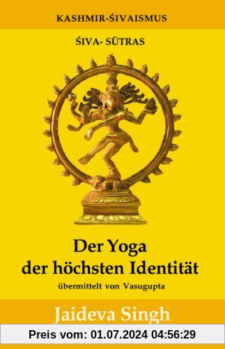Der Yoga der höchsten Identität: Die Shiva-Sutras von Vasugupta