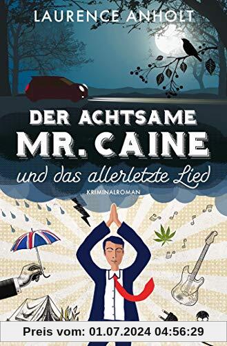 Der achtsame Mr. Caine und das allerletzte Lied: Kriminalroman (Vincent Caine ermittelt, Band 2)