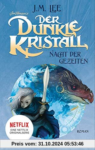 Der dunkle Kristall - Nacht der Gezeiten: Roman (The Dark Crystal, Band 3)