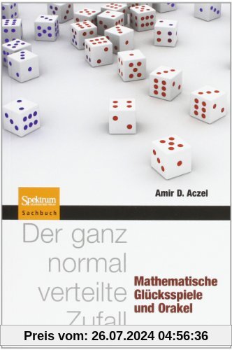 Der ganz normal verteilte Zufall: Mathematische Glücksspiele und Orakel: Mathematische Glückspiele und Orakel