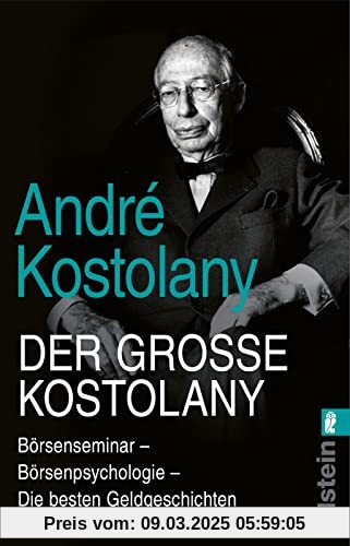 Der große Kostolany: Börsenseminar – Börsenpsychologie – Die besten Geldgeschichten | Die gesammelten Weisheiten des Börsengurus