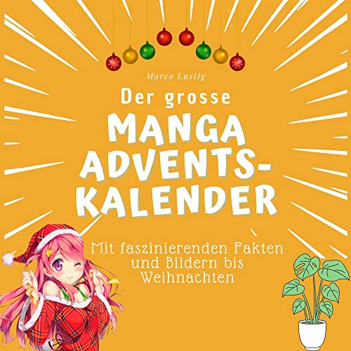 Der grosse Manga-Adventskalender: Mit faszinierenden Fakten und Bildern bis Weihnachten