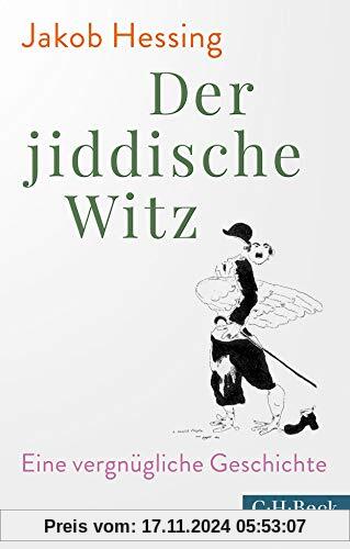 Der jiddische Witz: Eine vergnügliche Geschichte