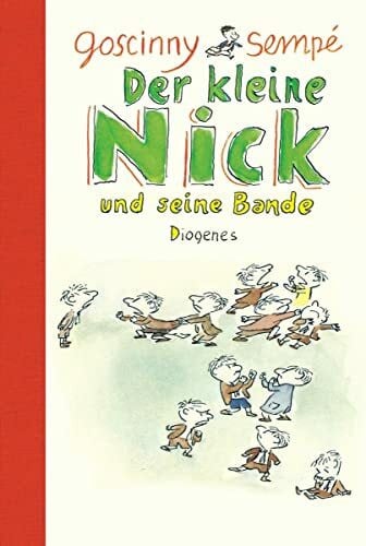 Der kleine Nick und seine Bande.: Achtzehn prima Geschichten vom kleinen Nick und seinen Freun...