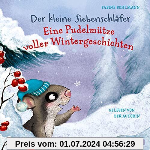 Der kleine Siebenschläfer: Eine Pudelmütze voller Wintergeschichten: 1 CD