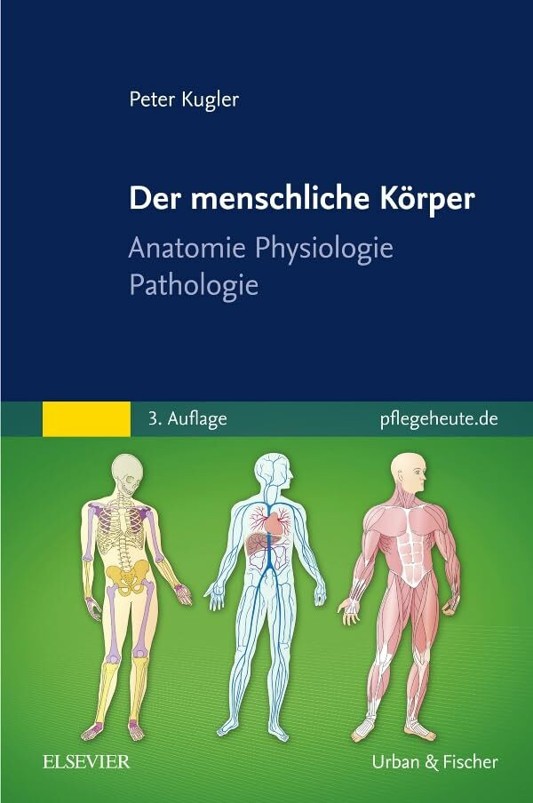 Der menschliche K�rper: Anatomie Physiologie Pathologie