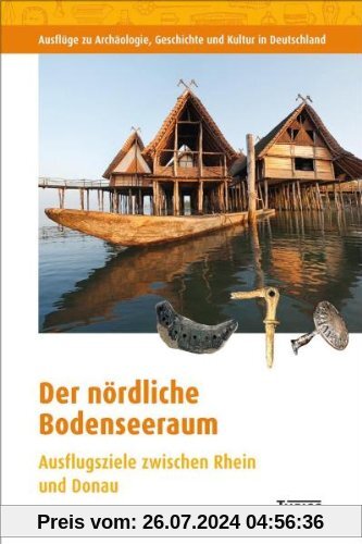 Der nördliche Bodenseeraum: Ausflugsziele zwischen Rhein und Donau