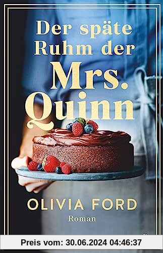 Der späte Ruhm der Mrs. Quinn: Roman | Ein bewegender Roman über eine lebenslange Liebe, das Älterwerden und den Mut, etwas Neues zu wagen