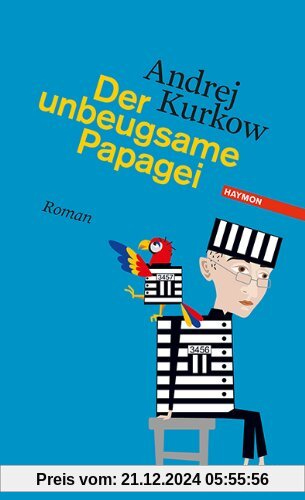 Der unbeugsame Papagei. Roman