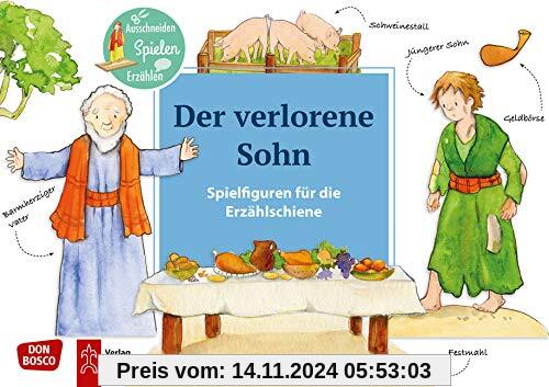 Der verlorene Sohn. Spielfiguren für die Erzählschiene. Ausschneiden. Spielen. Erzählen. (Bibel-Spielfiguren für die Erzählschiene)