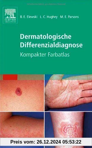 Dermatologische Differenzialdiagnose: Kompakter Farbatlas