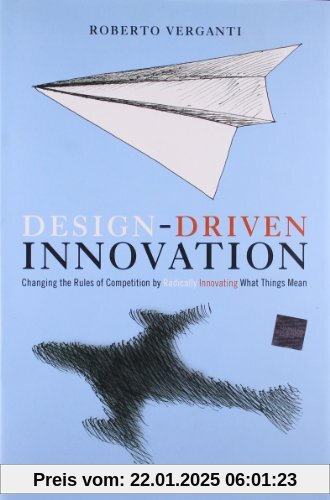 Design Driven Innovation: Changing the Rules of Competition by Radically Innovating What Things Mean (Pocket Mentor)