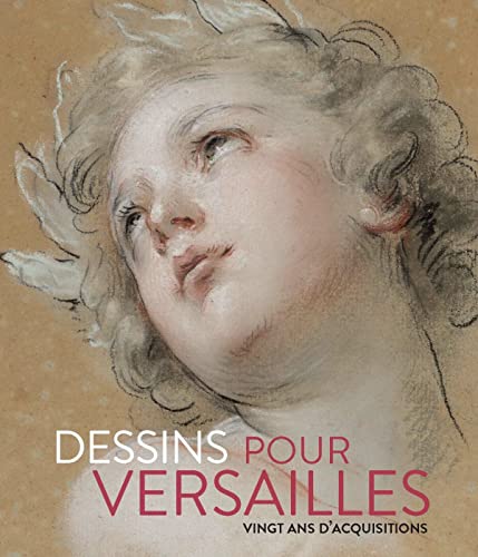 Dessins pour Versailles: 20 ans d'acquisitions 2000-2020 von Snoeck Publishers