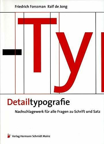 Detailtypografie: Nachschlagewerk für alle Fragen zu Schrift und Satz