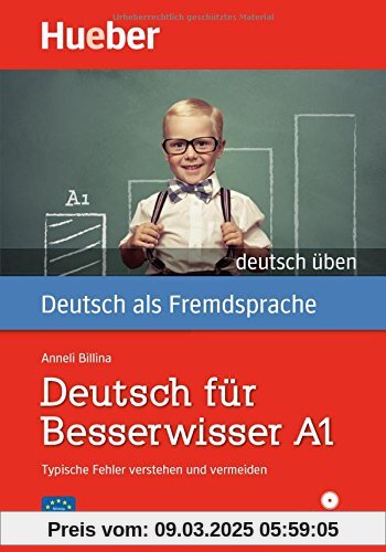 Deutsch für Besserwisser A1: Typische Fehler verstehen und vermeiden  / Buch mit MP3-CD