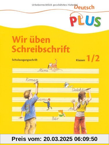 Deutsch plus - Grundschule - Lesen und Schreiben üben: ABC-Reise, neue Rechtschreibung, Übungsheft 'Wir üben Schreibschrift'