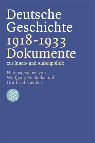 Deutsche Geschichte 1918 - 1933: Dokumente zur Innen- und Außenpolitik von FISCHER Taschenbuch