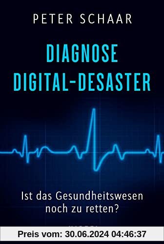 Diagnose Digital-Desaster: Ist das Gesundheitswesen noch zu retten?