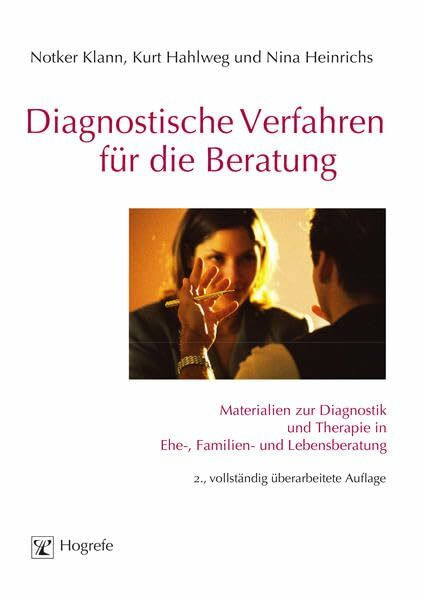 Diagnostische Verfahren für die Beratung: Materialien zur Diagnostik und Therapie in Ehe-, Fam...