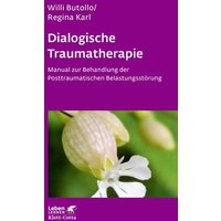 Dialogische Traumatherapie (Leben Lernen, Bd. 256)