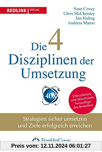 Die 4 Disziplinen der Umsetzung: Strategien sicher umsetzen und Ziele erfolgreich erreichen