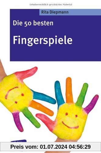 Die 50 besten Fingerspiele. Die Fingerspiele-Hits der fantastischen Fünf!