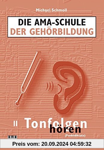 Die AMA-Schule der Gehörbildung: II. Tonfolgen hören (Punktdiktate)