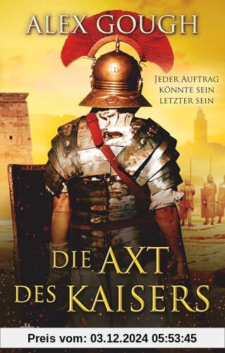 Die Axt des Kaisers: Roman | Der dritte Band der actiongeladenen Rom-Serie – perfekt für Fans von Simon Scarrow und Robert Fabbri (Die Assassinen von Rom, Band 3)