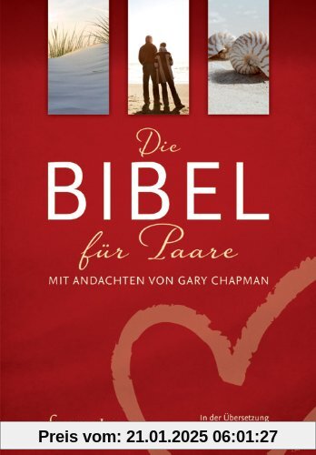 Die Bibel für Paare: Mit Andachten von Gary Chapman