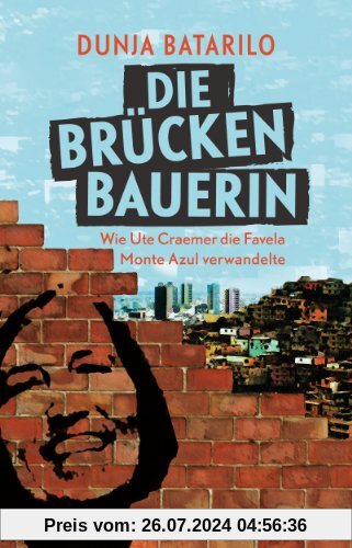 Die Brückenbauerin. Wie Ute Craemer die Favela Monte Azul verwandelte